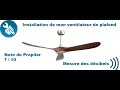 Ventilateur de plafond propiler de lba home montage et note globale mesures du volume sonore