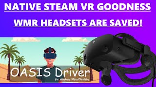 Oasis Steam Vr Driver Deep Dive Look Using The Hp Reverb G2