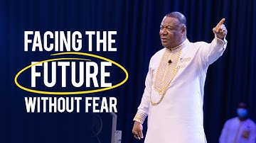 How to Face the Future Without Fear - Archbishop Duncan-Williams | Part 1