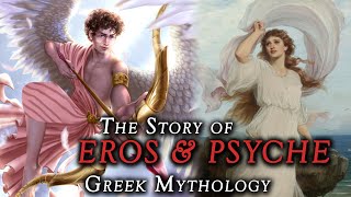 The Strange Love Story of Eros & Psyche | Cupid & Psyche | Wrath of Aphrodite - Greek Mythology