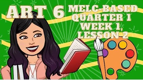 ART 6 MELC-BASED QUARTER 1 WEEK 1 LESSON 2 (Elements & Principles of Art, Commercial Art, Logos)