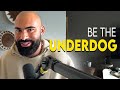 Why EVERYONE Will Underestimate You