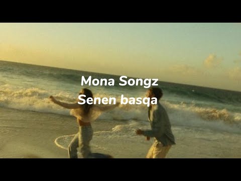 Mona Songz – Senen basqa | lyrics | текст песни