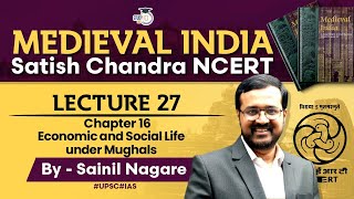 Medieval India: Chapter 16 - Economic and Social Life under Mughals | Satish Chandra NCERT | UPSC