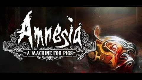 Amnesia: A Machine for Pigs playthrough - part 1