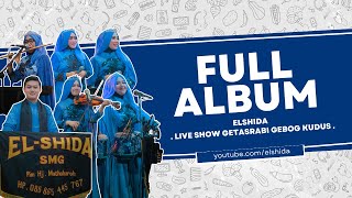 FULL ALBUM ELSHIDA Semarang Live Getasrabi Gebog Kudus