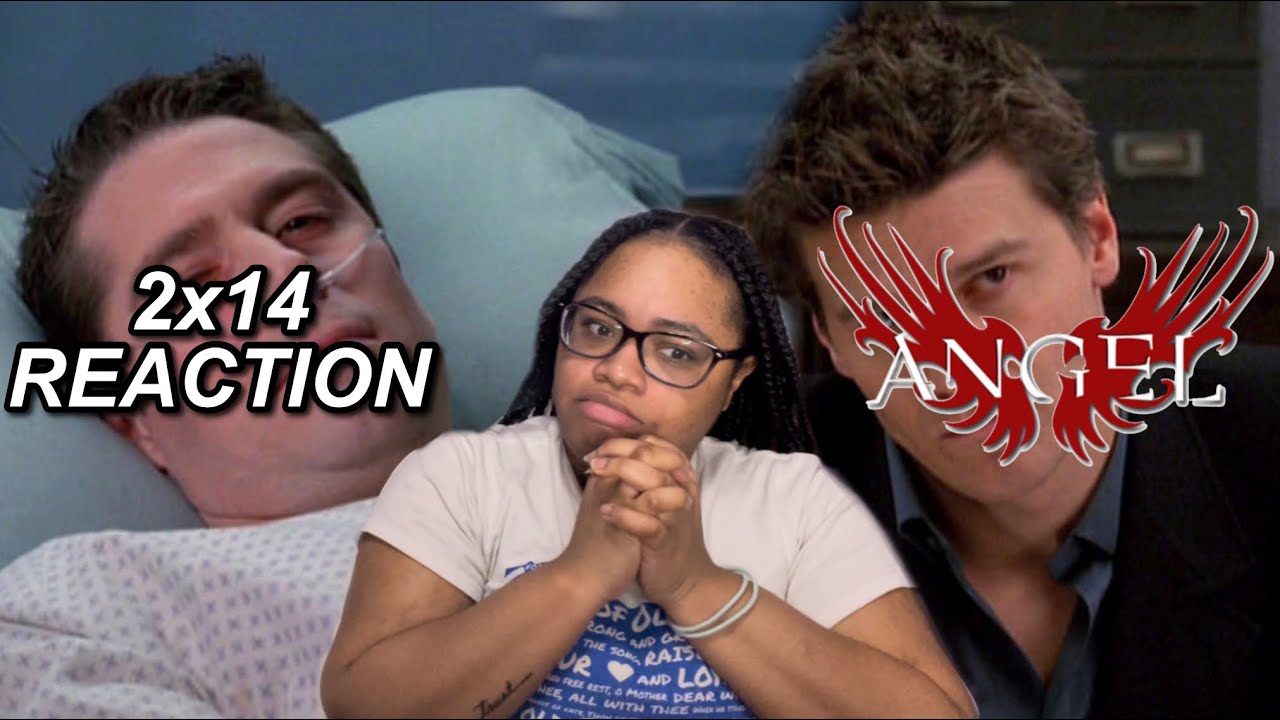 Angel 2x14 "The Thin Dead Line" Reaction