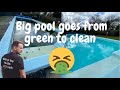Big pool goes from green to clean