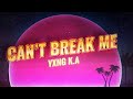 YXNG K.A – CAN’T BREAK ME (Lyrics)
