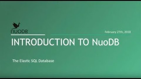 [WEBINAR] Introduction to NuoDB - Feb 2018