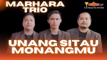 UNANG SITAU MONANGMU - MARHARA TRIO | LAGU BATAK POPULER | CHAMPION CAFE MEDAN