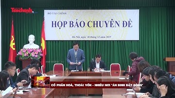 Cổ phần hoá, thoái vốn - Nhiều nơi "án binh bất động"
