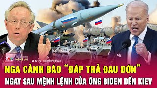 Nga cảnh báo “đáp trả đau đớn” ngay sau mệnh lệnh của ông Biden đến Kiev | Nghệ An TV