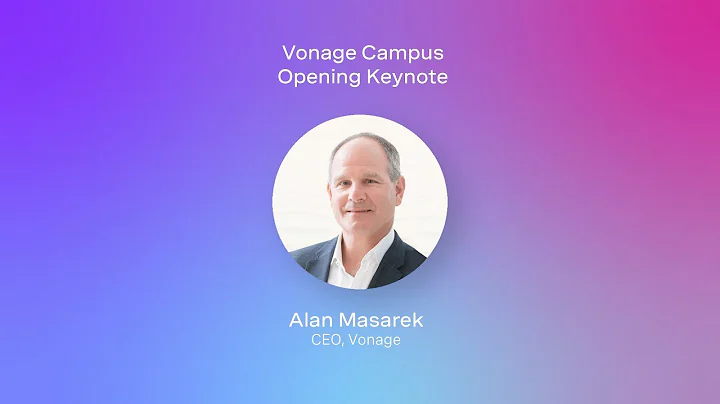 Vonage Campus: Opening Keynote with Alan Masarek, ...