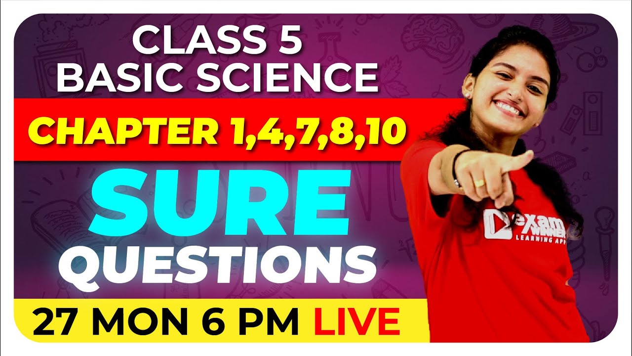 CLASS 5 BASIC SCIENCE | CHAPTER 1,4,7,8,10 | SURE QUESTION LIVE | EXAM ...