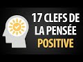 La puissance de la pensée positive: 17 clefs pour l'exploiter pleinement