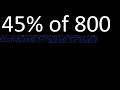 45 of 800  percentage of a number  45 percent of 800  procedure