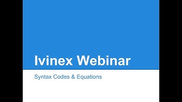 Ivinex Webinar - Syntax Codes & Equations