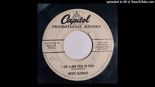 Skeets McDonald - I Got A New Field To Plow / Baby, I'm Lost Without You [Capitol, 1956 hillbilly]