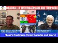 China’s Continuous Threat to India and World - Major Gaurav Arya with Tahir Gora @TAGTVCANADA