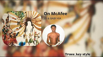 JID & Baby Kia - On McAfee (truee_key style) JID & Baby Kia - On McAfee (truee_key style)