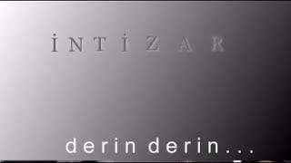 İntizar Derin Derin