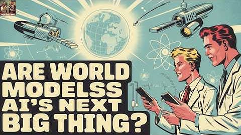 Zijn World Models de volgende grote stap in AI?