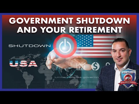 SCRIPTURES AND WALLSTREET - GOVERNMENT SHUTDOWN AND YOUR RETIREMENT