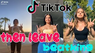 TikTok Compilation [Then Leave] Peace Out BeatKing