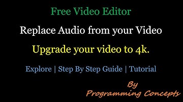 Free Video Editor to Replace Audio of your video and upgrade the quality to 4k.