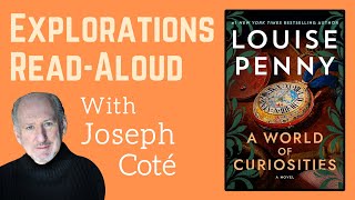 Friday Explorations Read Aloud: "A World of Curiosities" by Louise Penny, Read by Joseph Coté