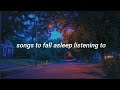 Songs to fall asleep listening to an acoustic playlist