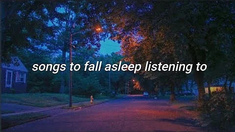 songs to fall asleep listening to ~an acoustic playlist
