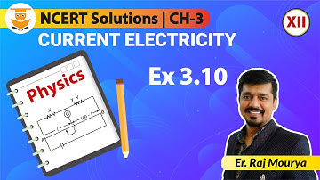 Class 12 Physics | Chapter - 3 Ex 3.10 Current Electricity | NCERT Solutions