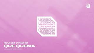 Rounz & D-Rashid - Que Quema