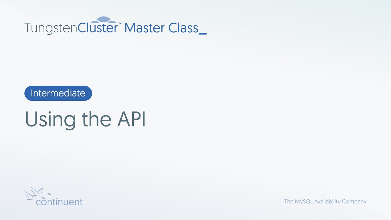 Using the API | Tungsten Cluster Master Class - Intermediate #7 - YouTube