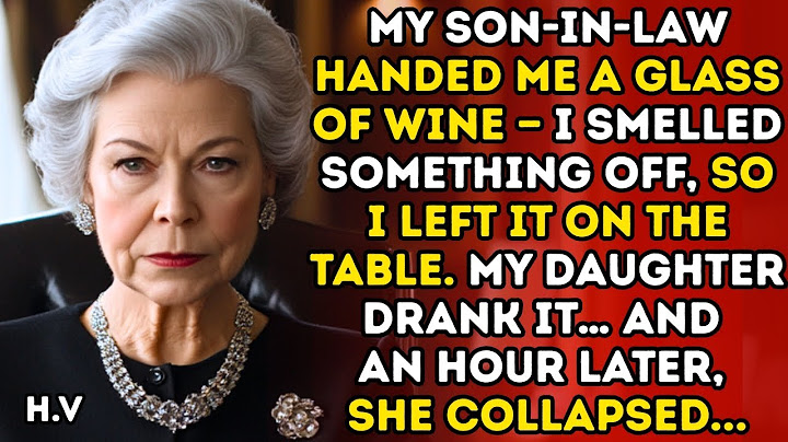 My Son-in-Law Handed Me a Glass of Wine — I Left It on the Table. My Daughter Drank It and Collapsed