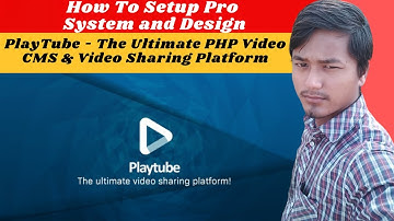 How To Setup Pro System and Design PlayTube - The Ultimate PHP Video CMS & Video Sharing Platform