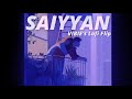 Saiyyan  lofi flip vibie