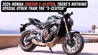 2024 Honda CB650R E-Clutch, 24 Honda Engineers Have Made a Microscopic Change