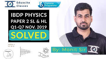 IB DP Physics SL & HL November 2019 Paper2 Q1-Q7 solved by Monit Sir