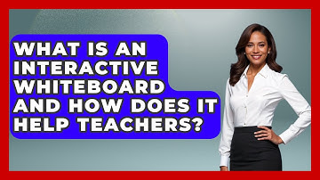 What Is An Interactive Whiteboard And How Does It Help Teachers? - Teacher Tech Toolbox