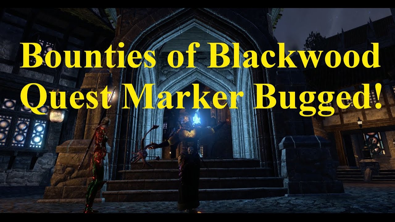 ESO Bounties of Blackwood Quest Marker Bugged! YouTube