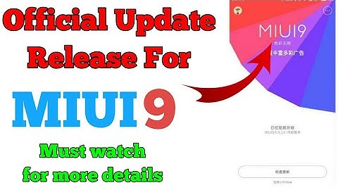 MIUI 9 Official Update | Release Date | Device Compatible.