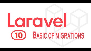 Lesson 5 Basics of Laravel 10 Migrations