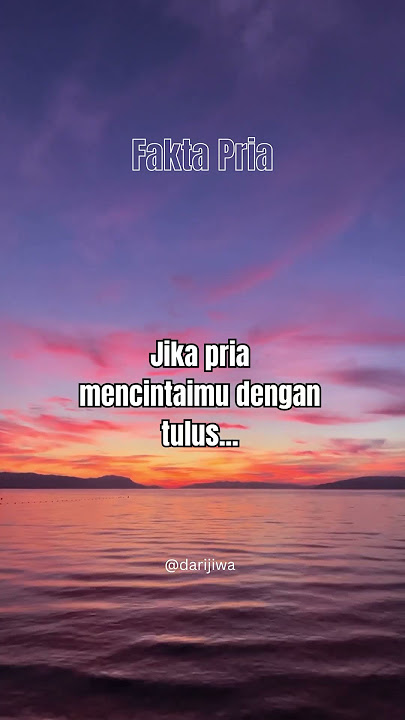 Jika pria mencintaimu dengan tulus…#pria #cinta #tulus #darijiwa #hubungan