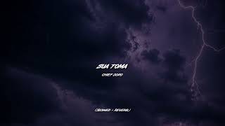 SUA TOMA (ULTRA SLOWED)