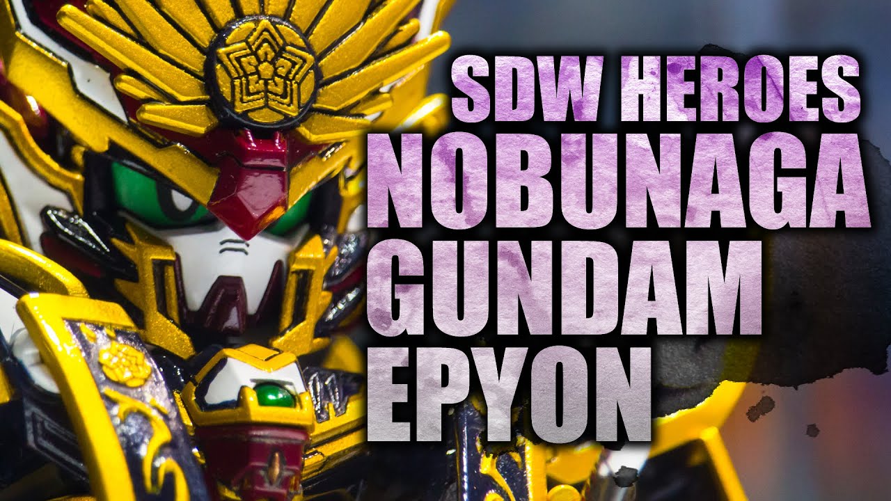 Sdw Heroes Nobunaga Gundam Epyon 信長ガンダムエピオン Display Youtube