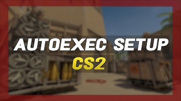 How to setup an Autoexec for Cs2