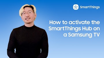 How to activate the SmartThings Hub on a Samsung TV
